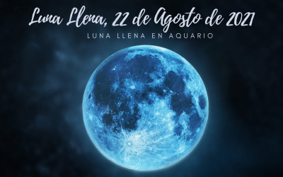 Segunda Luna Llena de Acuario, 22 de Agosto de 2021