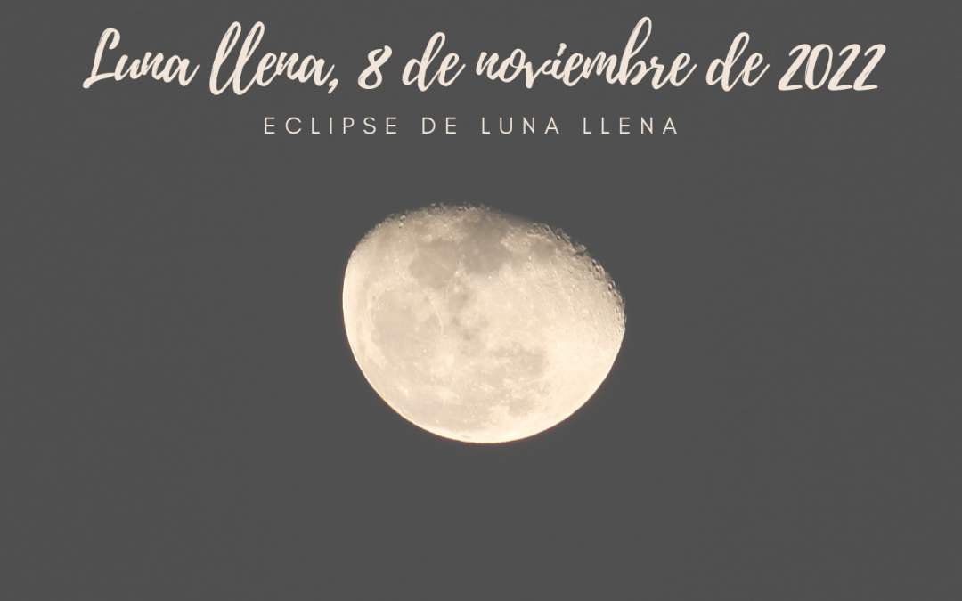 Eclipse de luna llena, 8 de Noviembre de 2022